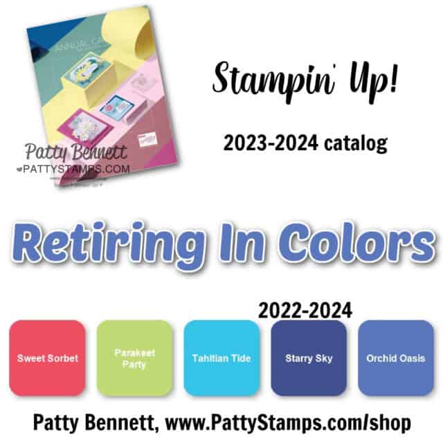 Stampin' UP! retiring in colors 2022-2024 PattyStamps.com