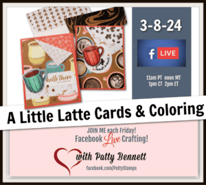 Latte Love bundle from Stampin' Up! - Stampin' Blends coloring tips with Patty Bennett - live crafting video