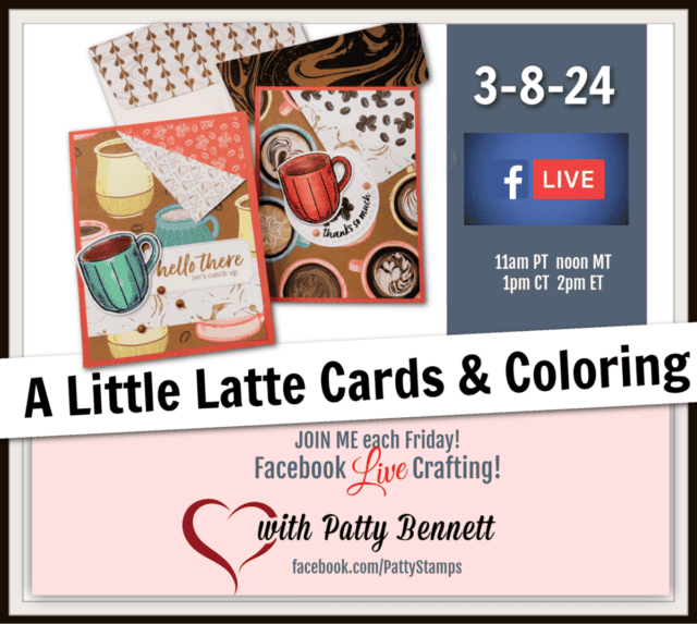 Latte Love bundle from Stampin' Up! - Stampin' Blends coloring tips with Patty Bennett - live crafting video