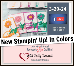 New 2024-2026 Stampin' Up! In Color review live with Patty Bennett today!