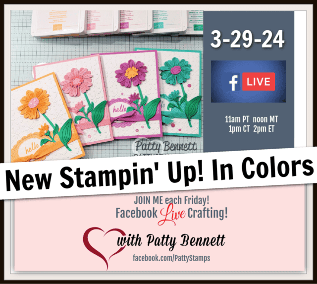 New 2024-2026 Stampin' Up! In Color review live with Patty Bennett today!