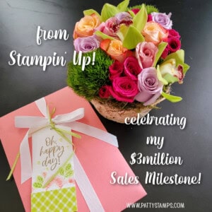 Flowers and Enduring Beauty card from Stampin' Up! for Patty Bennett's $3m sales milestone