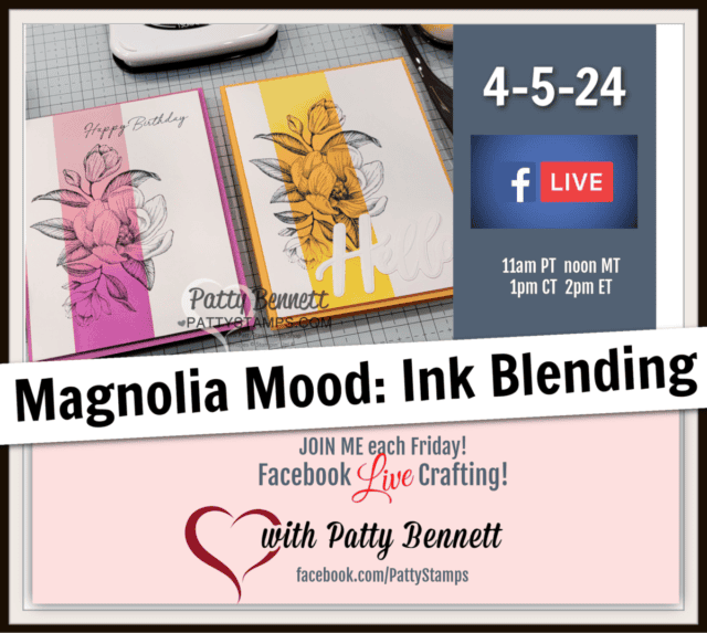 Easy ink blending with Stampin' UP! blending brushes and Magnolia Mood stamp by Patty Bennett - free online class video