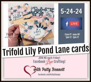 Trifold card featuring Stampin' Up! Lily Pond Lane designer paper live cardmaking video tutorial with Patty Bennett