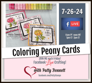 Facebook live card making class Coloring Poised Peony cards with Stampin Blends markers with Patty Bennett