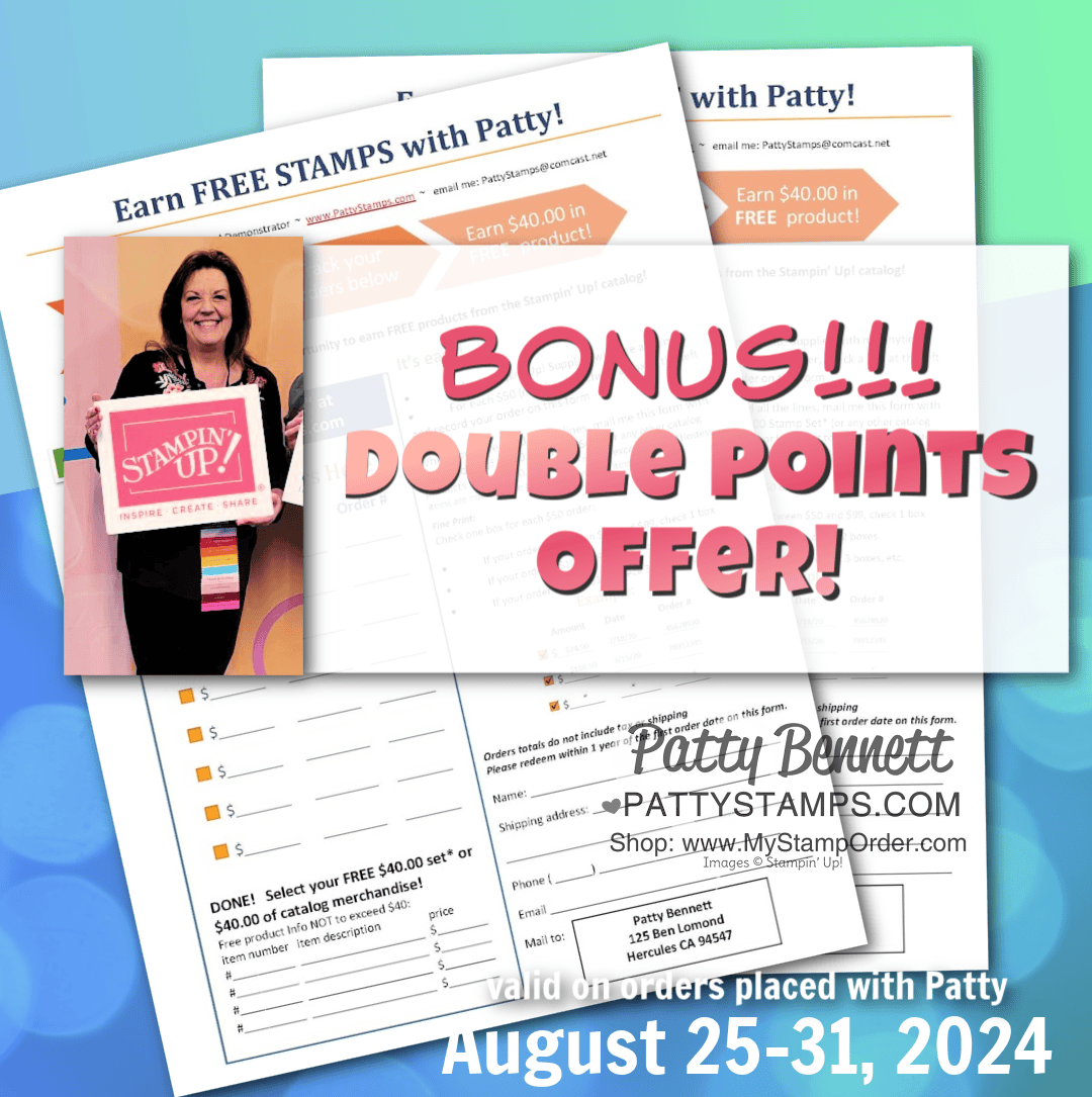 Double Points offer from Patty Bennett for Stampin' Up! orders Aug 25 to 31, 2024