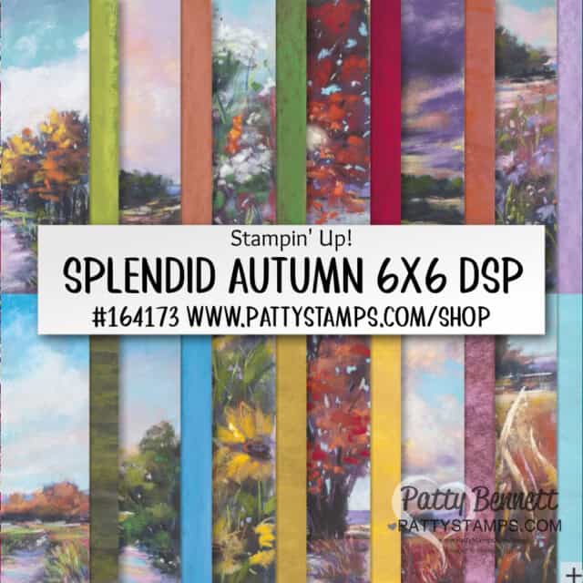 Stampin Up! Splendid Autumn 6x6 paper stack #164173 www.PattyStamps.com/shop
