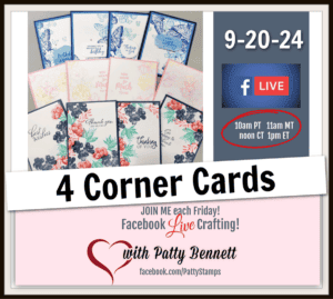 Learn how to make 4 corner cards with Stampin' Up! stamps, Facebook live video with Patty Bennett