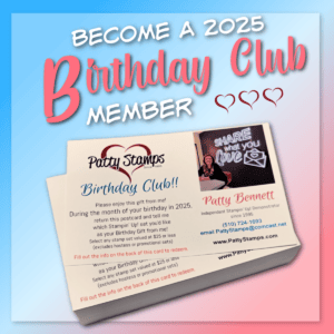 Join Patty's Stampin' Up! birthday club for 2025 and select a free stamp set in the month of your birthday!
