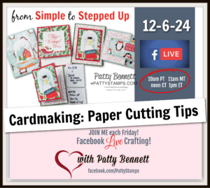 Paper Cutting Tips for making cards - live weekly video with Patty Bennett