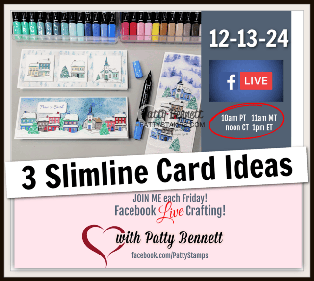 Live today: video tutorial with Patty Bennett: how to make 3 different slimline cards with the Stampin' UP! Yuletide Village stamp set