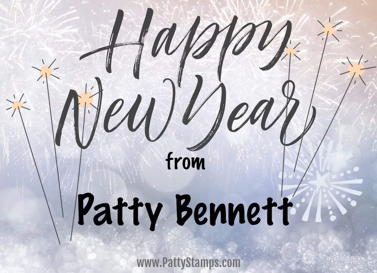 Happy New Year 2025 from Patty Bennett at Pattystamps.com