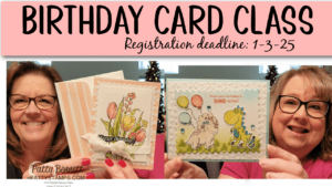 Stampin Up! birthday card class for 2025 with Patty & Tammy - Event information