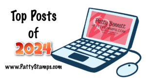 Top papercrafting and card making blog posts of 2024 on PattyStamps.com