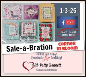 Learn 6 ways to use the Corner in Bloom Stampin' Up! Sale-a-Bration 2025 stamp set with Stampin' Blends markers. Live weekly video with Patty Bennett
