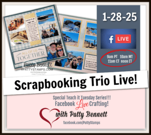 Facebook live scrapbooking today. Teach it Tuesday Scrapbooking Trio with Patty Tammy and Jennie - Stampin' Up! scrapbook pages and layout ideas with Everyday Happiness kit