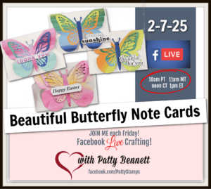 Stampin Up! Beautiful Butterfly Note Cards video tutorial with Patty Bennett Live today