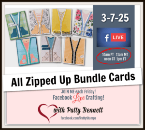 Live weekly crafting video with Patty Bennett: Learn How to Use the All Zipped Up Bundle #165402 www.PattyStamps.com/shop