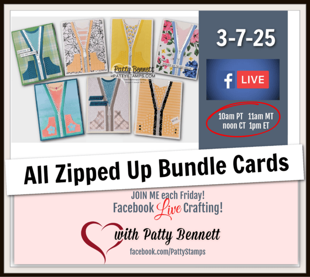 Live weekly crafting video with Patty Bennett:  Learn How to Use the All Zipped Up Bundle #165402  www.PattyStamps.com/shop
