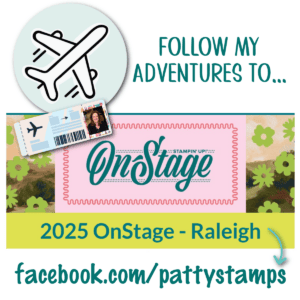 Stampin' UP! OnStage convention Raleigh NC March 2025 - follow my adventures with Patty Bennett