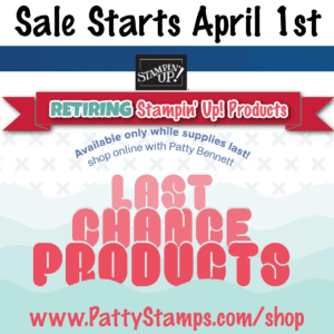 Last Chance list and sale for the retiring Stampin' Up! annual catalog and January - April mini catalog. shop online www.PattyStamps.com/shop