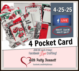 A promotional graphic for a “4 Pocket Card” Facebook Live crafting event with Patty Bennett, showing floral handmade cards. The event is on April 25 at 10am PT/1pm ET. Facebook and Live icons, heart, and Patty’s branding are also featured. To read more, visit Patty Stamps (pattystamps.com)