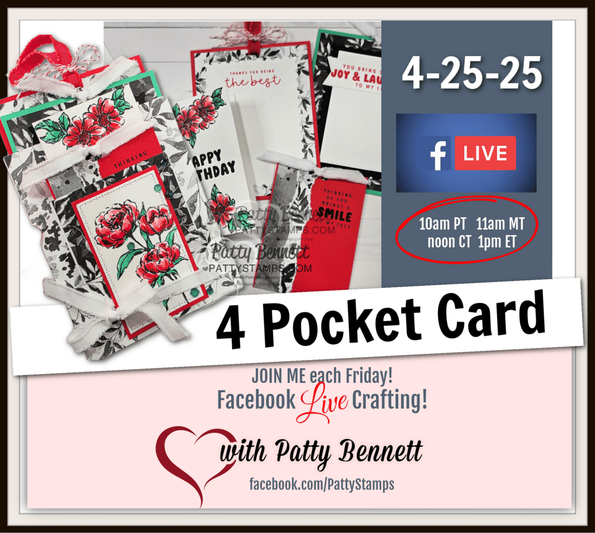 A promotional graphic for a “4 Pocket Card” Facebook Live crafting event with Patty Bennett, showing floral handmade cards. The event is on April 25 at 10am PT/1pm ET. Facebook and Live icons, heart, and Patty’s branding are also featured. To read more, visit Patty Stamps (pattystamps.com)