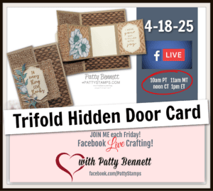 A promotional graphic for Patty Bennett’s “Trifold Hidden Door Card” craft. It shows images of the trifold card, Facebook Live details (April 18-25, 10am PT), and Patty’s name with a red heart. The card has Stampin' Up! Woven textures patterned paper and craft supplies. To read more, visit Patty Stamps (pattystamps.com)