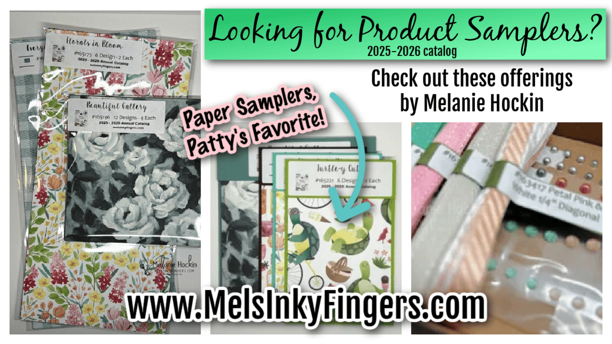 Image features various floral and nature-themed paper samplers in plastic sleeves, labeled with names, alongside crafting embellishments like ribbons and gems. Green text promotes 2025-2026 catalog samplers by Melanie Hockin with a website: www.MelsInkyFingers.com. To read more, visit Patty Stamps (pattystamps.com)