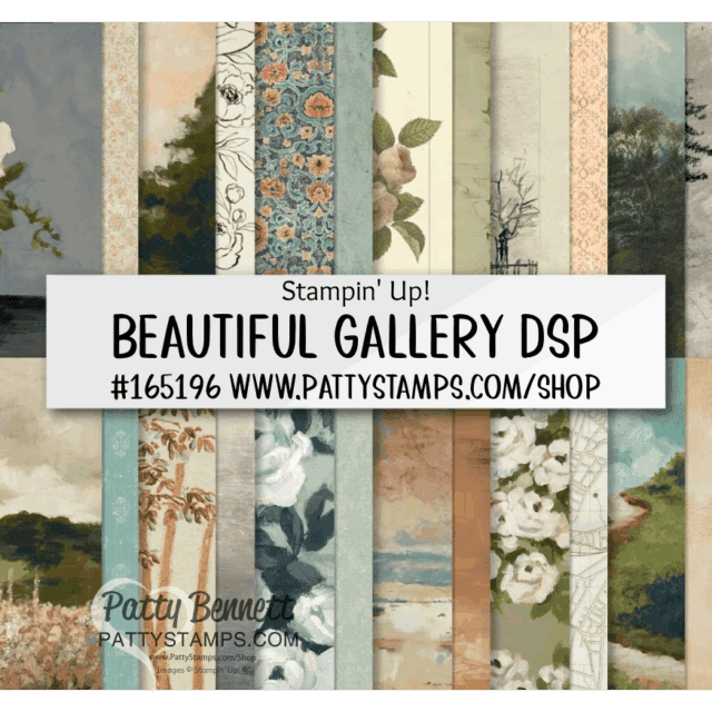 A collage of vertical strips of patterned paper with floral, landscape, and botanical designs in green, blue, beige, and peach tones. Center text reads: “Stampin’ Up! Beautiful Gallery DSP #165196 www.pattystamps.com/shop”. To read more, visit Patty Stamps (pattystamps.com)