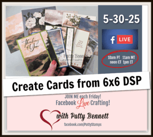 A hand holds five handmade greeting cards with painted designs and “Thinking of You” text. Event details read: “5-30-25, Facebook Live, 10am PT, 11am MT, noon CT, 1pm ET. Create Cards from 6x6 DSP. with Patty Bennett.” Facebook and heart icons are shown. To read more, visit Patty Stamps (pattystamps.com)