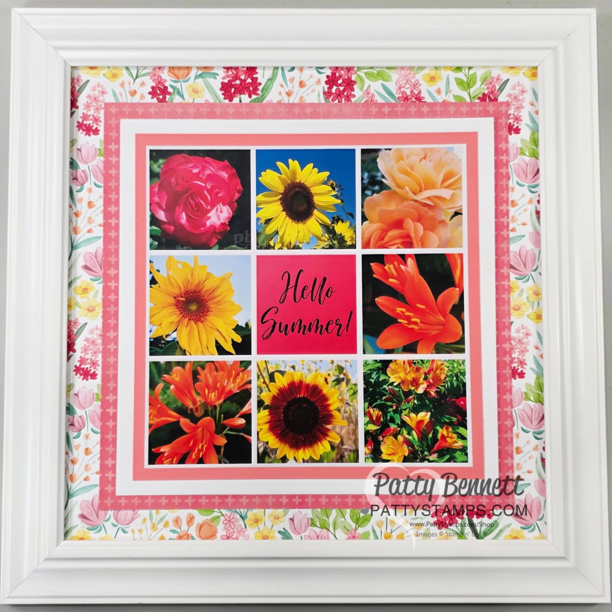 A white-framed collage features nine square panels with colorful summer flowers—roses, sunflowers, and daisies—around a central panel that says "Hello Summer!" in pink. The background and matting have pink and floral patterns. To read more, visit Patty Stamps (pattystamps.com)