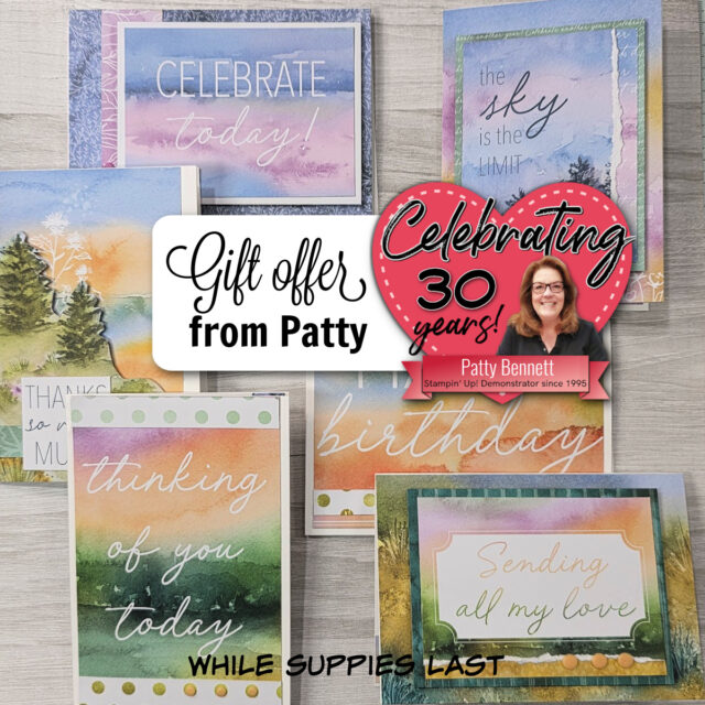 A display of six watercolor-style greeting cards with messages like "Celebrate today," "birthday," and "Sending all my love." Text reads, "Gift offer from Patty," "Celebrating 30 years! Patty Bennett," and "WHILE SUPPLIES LAST. To read more, visit Patty Stamps (pattystamps.com)