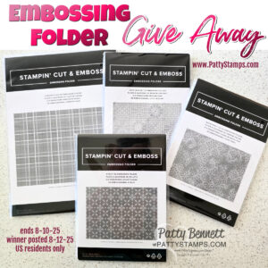 Embossing folder give away. Four different Stampin’ Cut & Emboss embossing folders in packaging are displayed on a white surface. Bold pink text reads “Embossing Folder Give Away.” Details and dates for the giveaway appear at the bottom, with credit to PattyStamps.com. To read more, visit Patty Stamps (pattystamps.com)