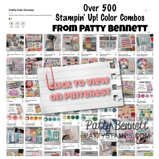 Screenshot of a Pinterest board titled “Crafty Color Combos” by Patty Bennett, displaying various colorful craft project thumbnails. Overlaid text reads, “Over 500 Stampin’ Up! Color Combos from Patty Bennett” and “Click to View on Pinterest,” with pattystamps.com branding. To read more, visit Patty Stamps (pattystamps.com)