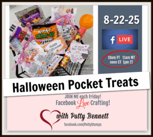 A display of colorful Halloween treats, cards, and candies in a basket. Text advertises "Halloween Pocket Treats" and a live crafting event on Facebook with Patty Bennett, scheduled for 8-22-25 at 10am PT/1pm ET. Facebook logo and link are included. To read more, visit Patty Stamps (pattystamps.com)