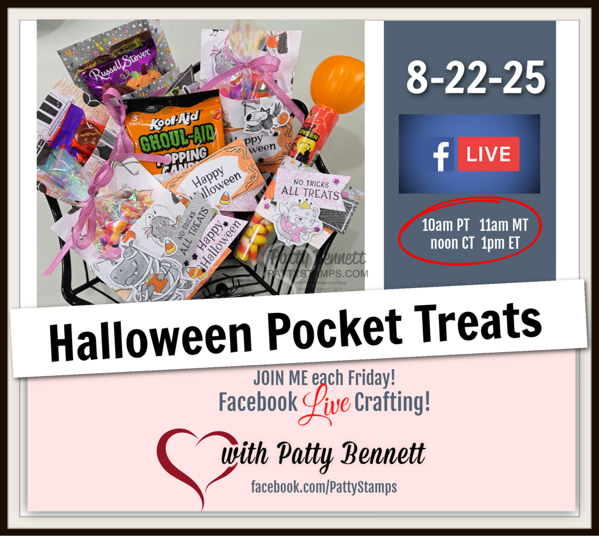 A display of colorful Halloween treats, cards, and candies in a basket. Text advertises "Halloween Pocket Treats" and a live crafting event on Facebook with Patty Bennett, scheduled for 8-22-25 at 10am PT/1pm ET. Facebook logo and link are included. To read more, visit Patty Stamps (pattystamps.com)