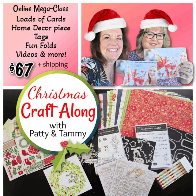 A festive ad for the Christmas Craft Along features Patty and Tammy in Santa hats, smiling and holding crafted cards. Patterned holiday papers, tags, stickers, and supplies surround them. Register Open now for the online mega-class—just $67 plus shipping!. To read more, visit Patty Stamps (pattystamps.com)