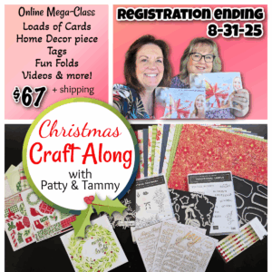 Registration ending Bright promo for a Christmas Craft Along with Patty & Tammy! Two smiling women hold a craft project, card kits, papers, holiday stickers, festive text, and details about the $67 online class. Register Now—enrollment ends 8-31-25!. To read more, visit Patty Stamps (pattystamps.com)