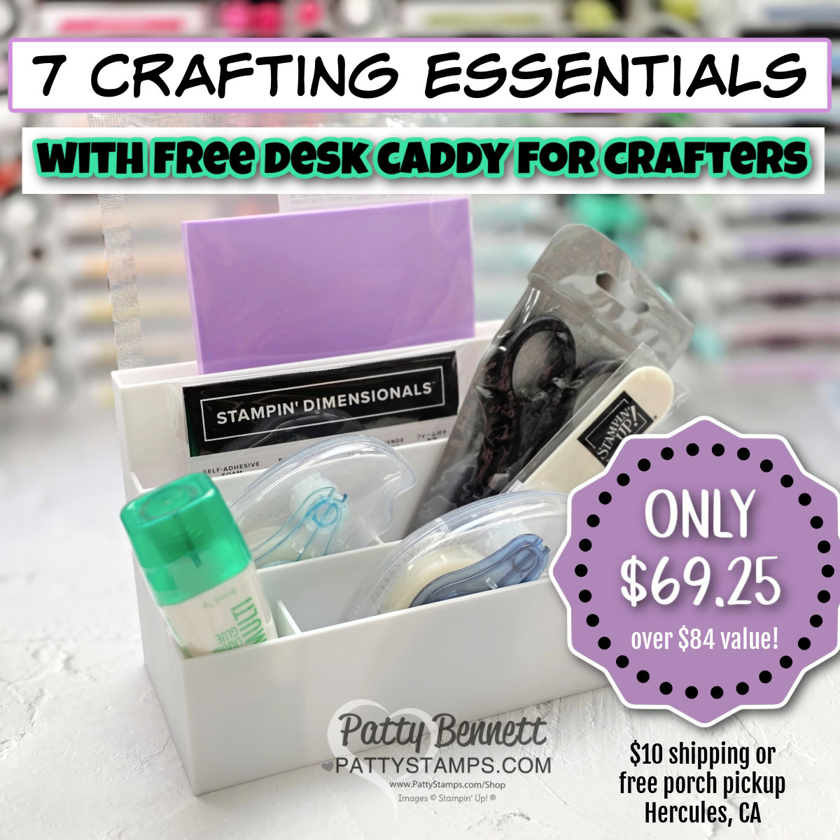 Desk caddy for crafters with 7 crafting essensials. A white desk caddy holds crafting supplies: Stampin’ Dimensionals, pens, tape, glue, scissors, and a purple notepad. Text reads “7 Crafting Essentials with Free Desk Caddy for Crafters,” “Only $69.25 (over $84 value!),” and details on shipping and pickup. To read more, visit Patty Stamps (pattystamps.com)