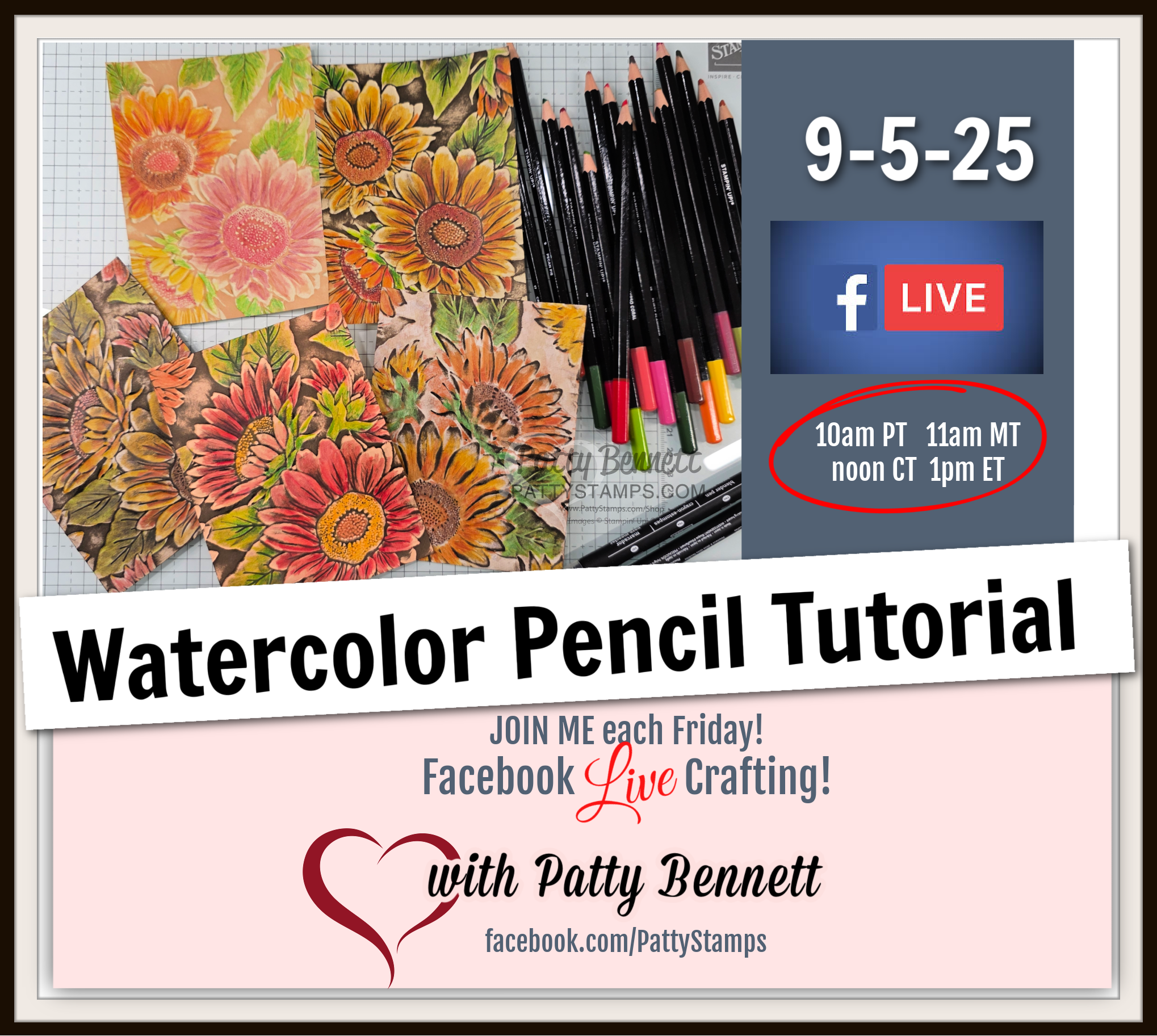 Watercolor Pencil tutorial Assorted cards featuring vibrant, hand-colored flowers are arranged beside colored pencils and a paintbrush. A text overlay promotes a “Watercolor Pencil Tutorial” on Facebook Live, with details and times listed, hosted by Patty Bennett of PattyStamps. To read more, visit Patty Stamps (pattystamps.com)