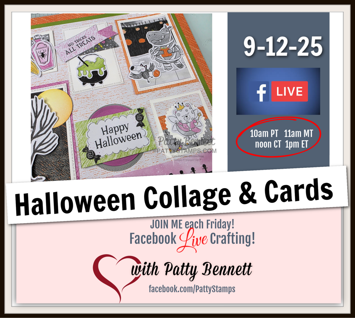 A Halloween-themed promo graphic shows handmade cards with cats, bats, pumpkins, and "Happy Halloween" text. It advertises a Facebook Live crafting event, “Halloween Collage & Cards” with Patty Bennett on 9-12-25 at 10am PT, 11am MT, noon CT, 1pm ET. To read more, visit Patty Stamps (pattystamps.com)