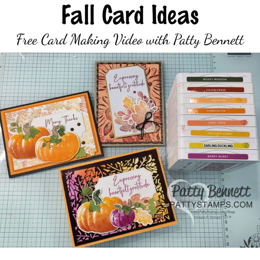Three autumn-themed handmade cards featuring pumpkins and leaves are displayed on a crafting mat. To the right, there’s a stack of Stampin’ Up! ink pads in various colors. The text reads, “Fall Card Ideas. Free Card Making Video with Patty Bennett.”. To read more, visit Patty Stamps (pattystamps.com)