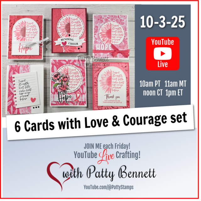 Six handmade greeting cards with pink floral designs and encouraging messages are displayed above text promoting a “6 Cards with Love & Courage set.” Details announce a YouTube Live crafting event with Patty Bennett on October 3, 2025, with time zones and contact info. To read more, visit Patty Stamps (pattystamps.com)