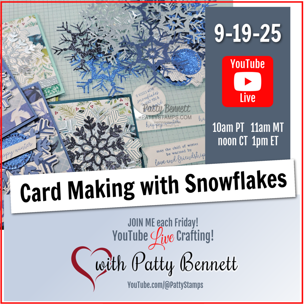 An assortment of handmade snowflake cards and die-cut snowflakes on a grid mat. Text details a YouTube Live event: “Card Making with Snowflakes,” 9-19-25, with times listed and hosted by Patty Bennett. YouTube and heart logos are visible. To read more, visit Patty Stamps (pattystamps.com)