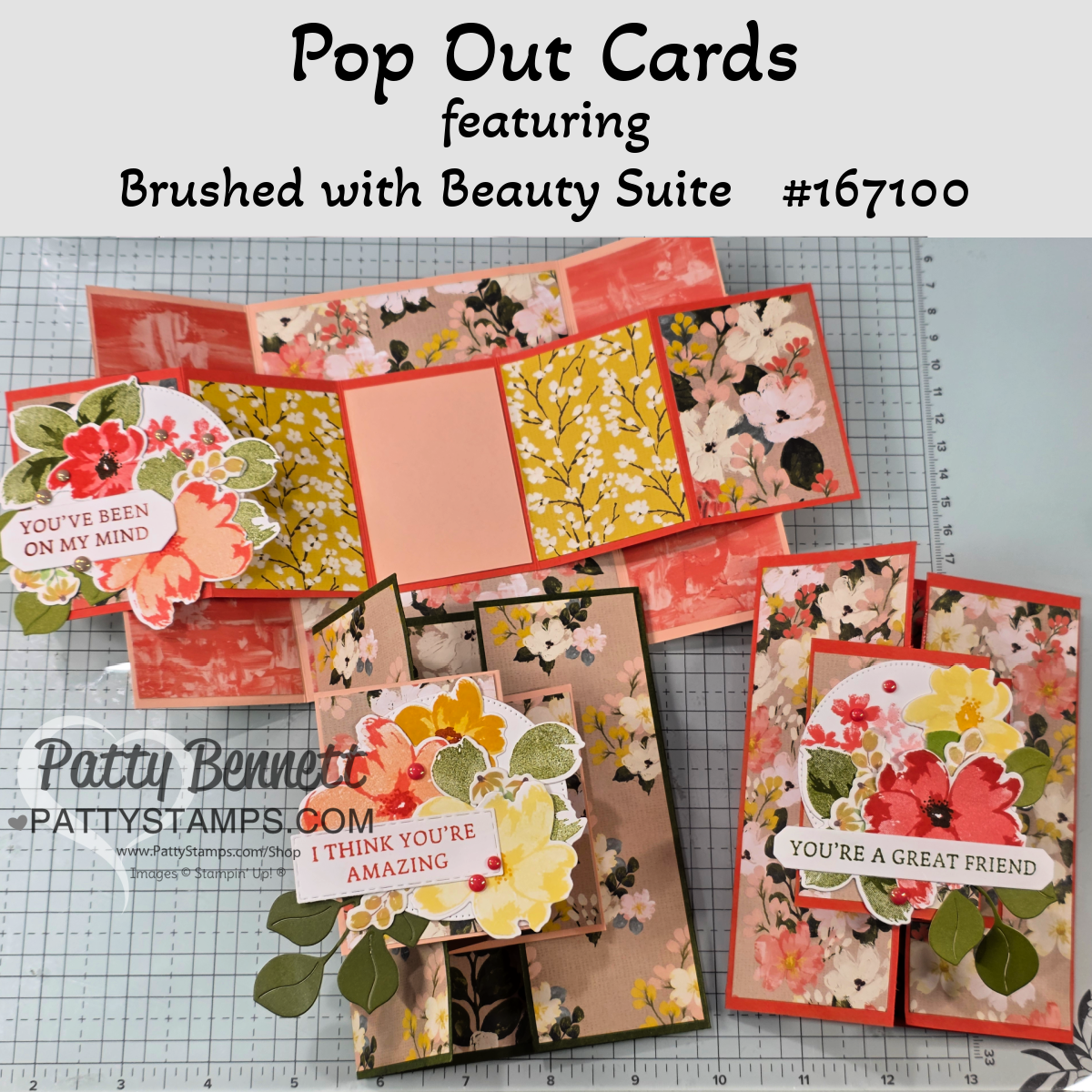 Three handmade pop out greeting cards with floral designs and warm colors, displayed on a gridded surface. Each card features layered flower embellishments and uplifting sentiments such as "YOU'RE A GREAT FRIEND." Text above describes the cards as made with the Brushed with Beauty Suite. To read more, visit Patty Stamps (pattystamps.com)