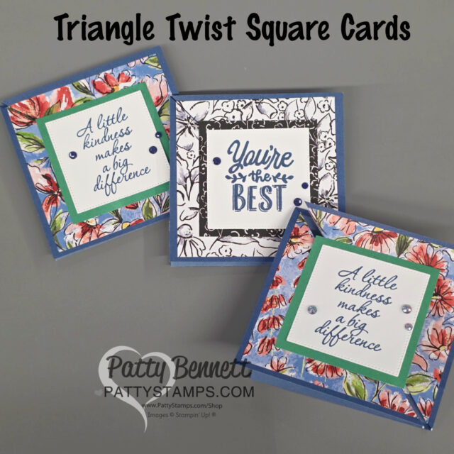 Three handmade "Triangle Twist Square Cards" are displayed on a gray surface. The two outer cards have floral borders and green frames with the message "A little kindness makes a big difference." The center card has a black-and-white border and says "You're the BEST. To read more, visit Patty Stamps (pattystamps.com)