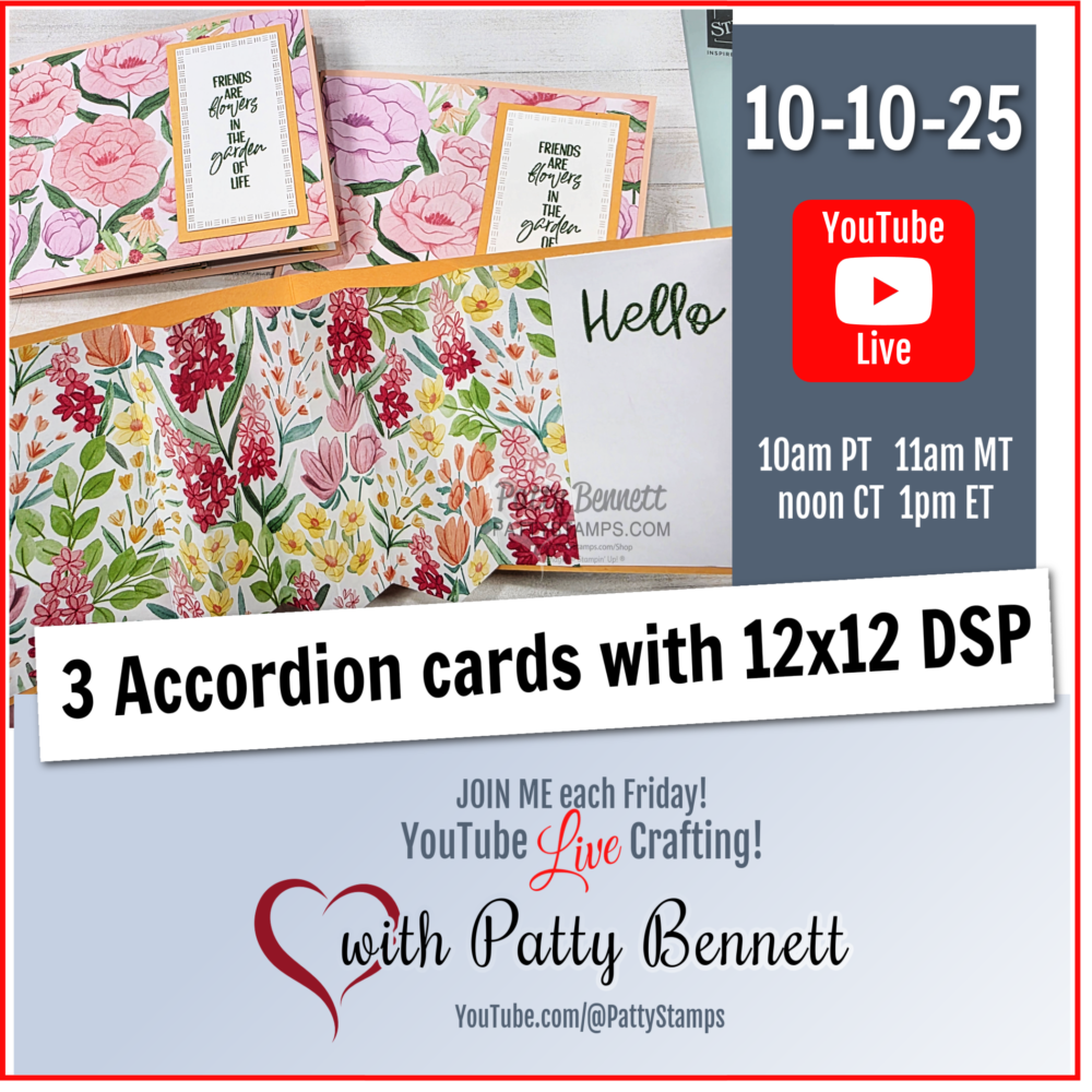 Promotional graphic for a Patty Bennett YouTube Live event showing handmade floral greeting cards, patterned paper, and event details: “10-10-25,” “3 Accordion cards with 12x12 DSP.” Event is Friday at 10am PT, 1pm ET, on youtube.com/PattyStamps. To read more, visit Patty Stamps (pattystamps.com)