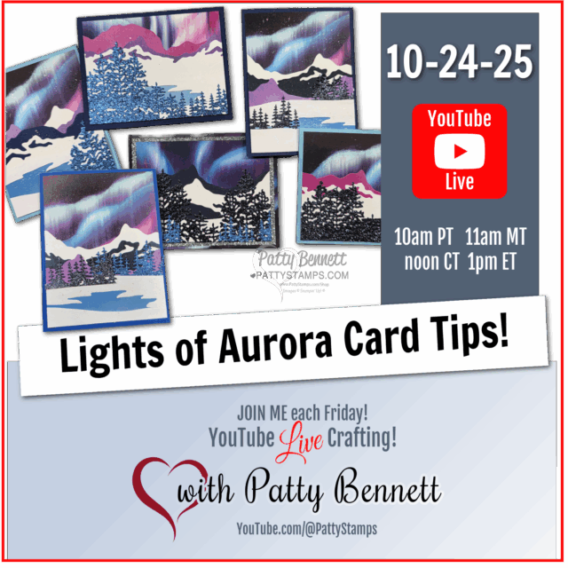 Six handmade greeting cards with painted aurora borealis night skies and trees are displayed on a promo for a “Lights of Aurora Card Tips!” YouTube Live event on October 24-25, hosted by Patty Bennett. Times and YouTube info appear on the right side. To read more, visit Patty Stamps (pattystamps.com)