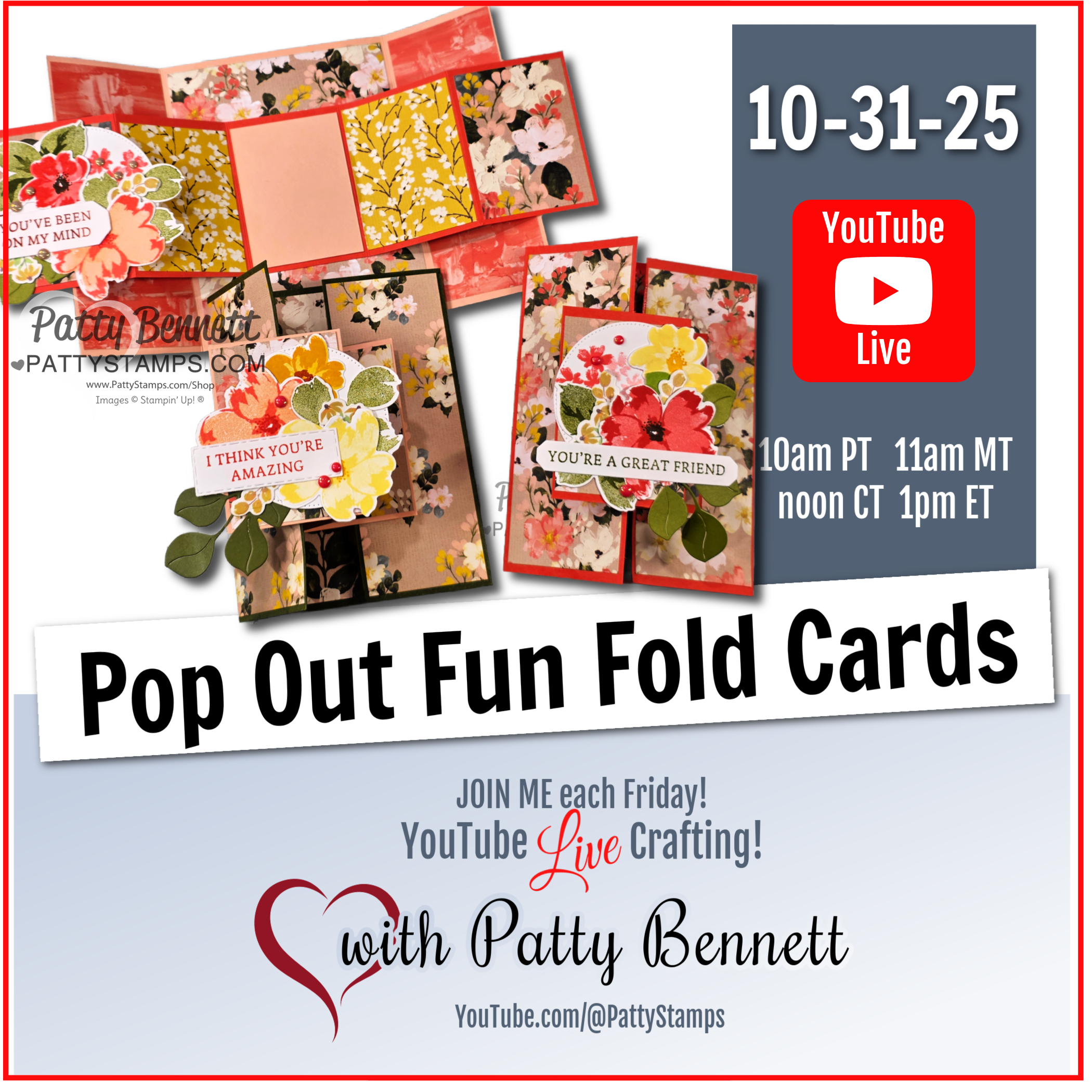 Promotional image for a YouTube Live crafting event on October 31, 2025. Displays handmade “Pop Out Fun Fold Cards” with floral designs. Event times: 10am PT, 11am MT, noon CT, 1pm ET. Hosted by Patty Bennett, with her YouTube channel and social media linked. To read more, visit Patty Stamps (pattystamps.com)